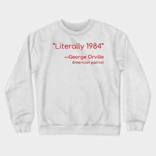 Literally 1984 Crewneck Sweatshirt